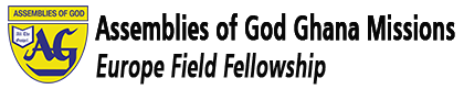 Assemblies of God Ghana Missions - Europe Field Fellowship